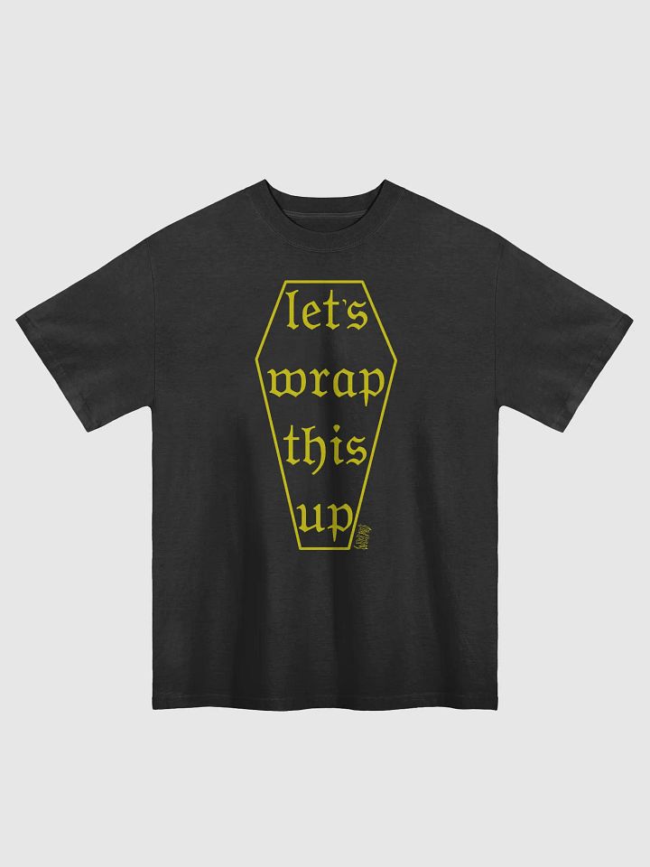 Let's Wrap This Up Premium Oversized Faded T-Shirt product image (2)