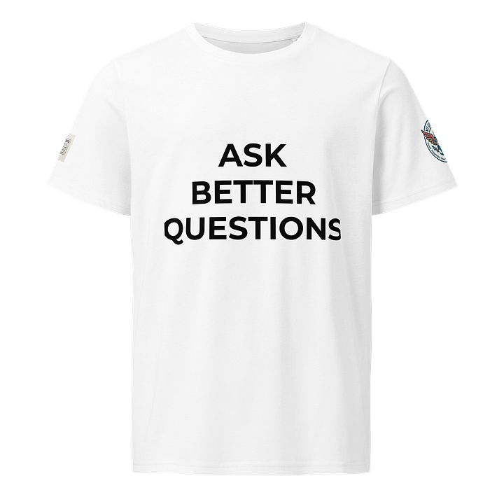 Assignment Edition T-shirt Ask Better Questions product image (1)