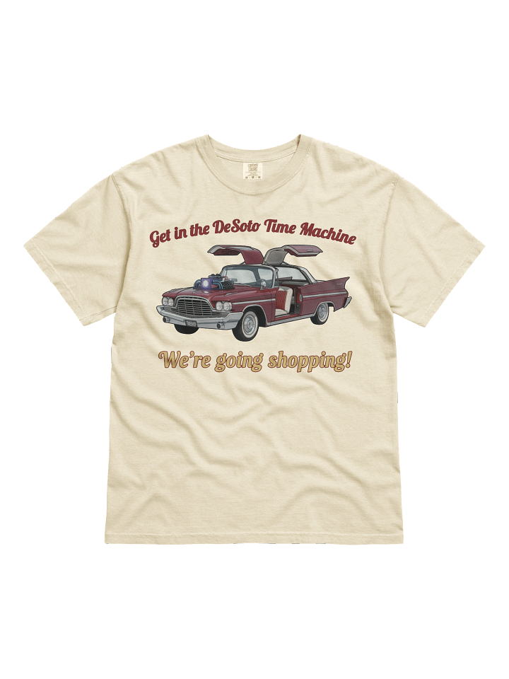 “Get in the DeSoto Time Machine – We’re Going Shopping” – Tee product image (51)