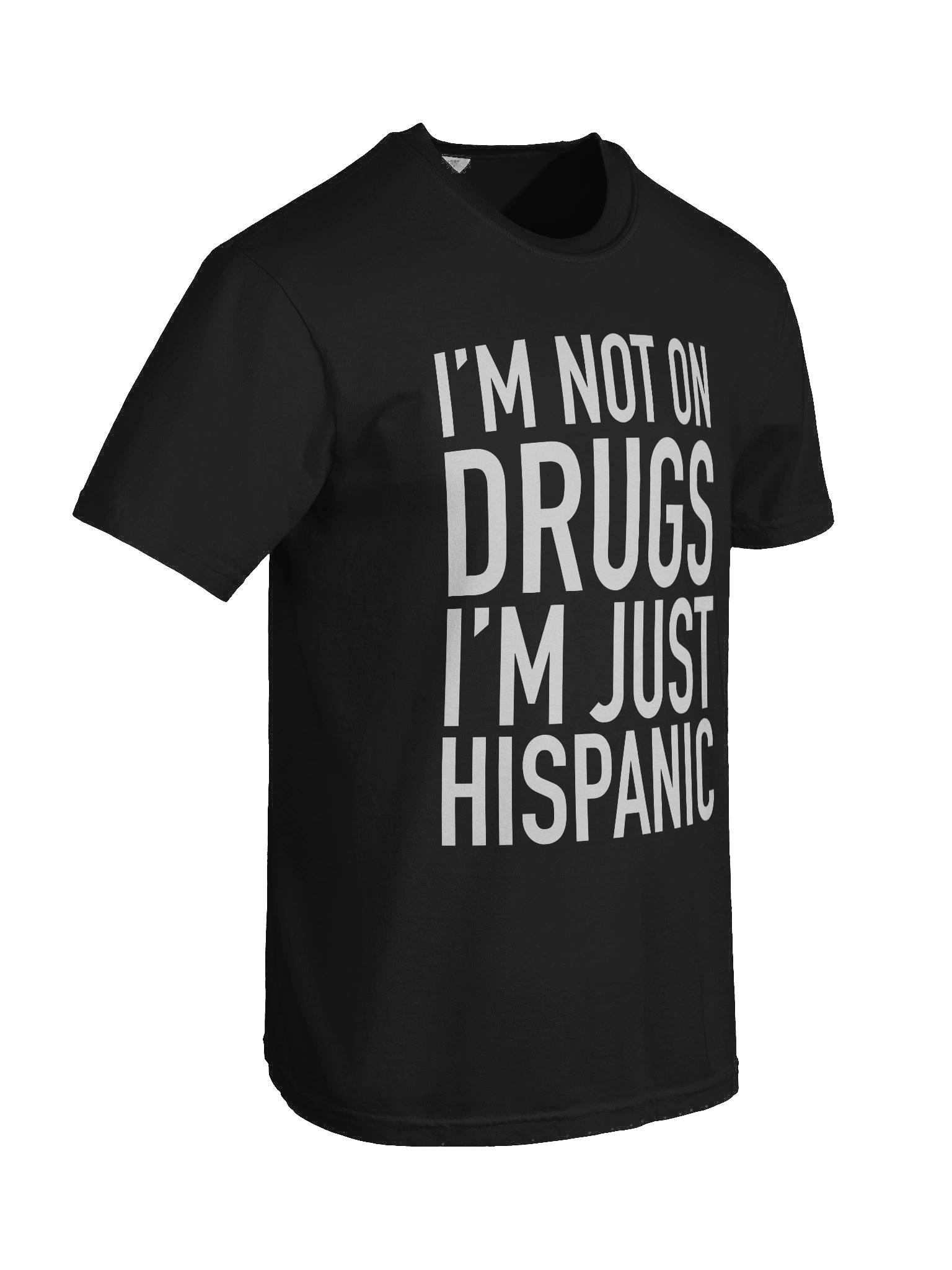 I'm not on drugs I'm just Hispanic product image (8)