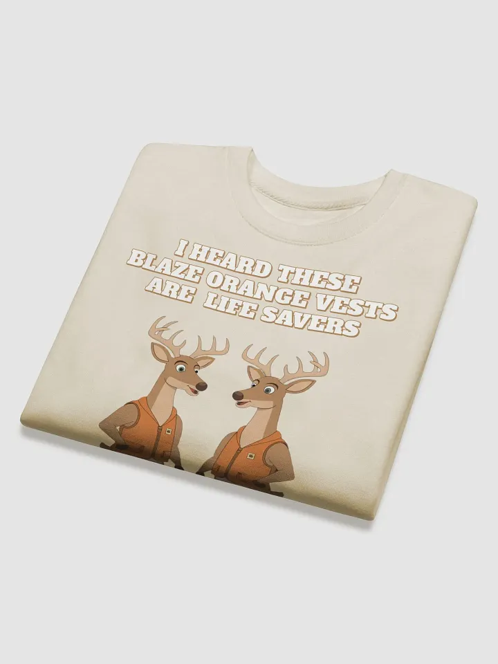 I heard These Blaze Orange Vest Are Life Savers - Funny Hunting Sweatshirt product image (1)