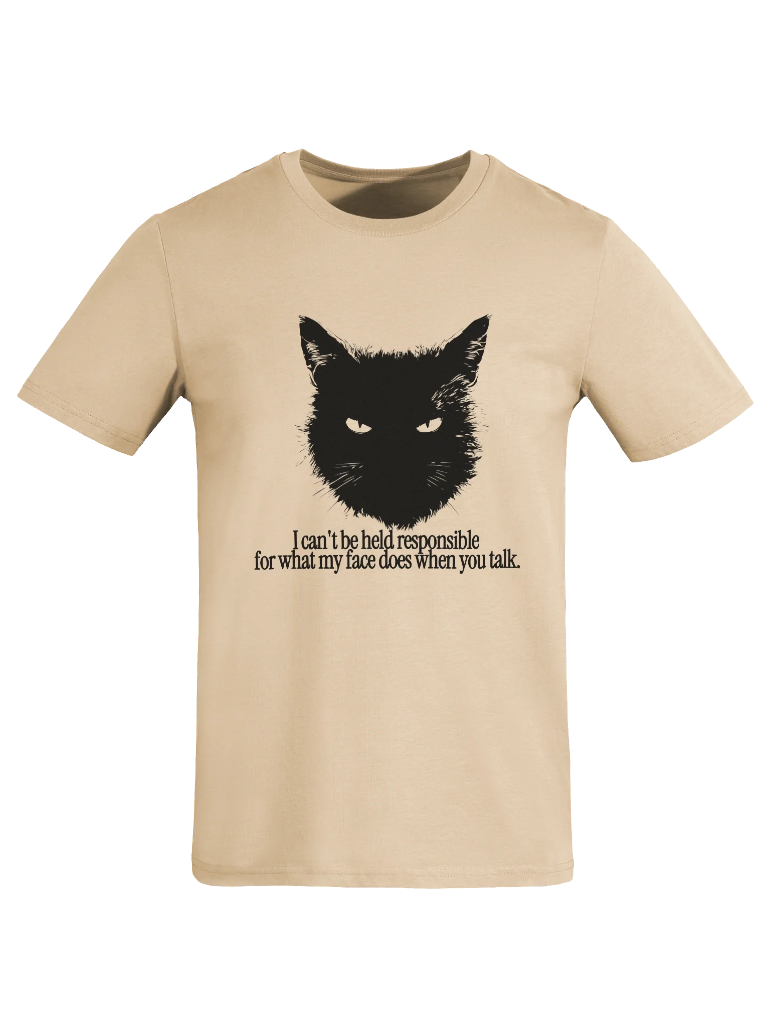 I can't be held responsible for what my face does when you talk product image (7)