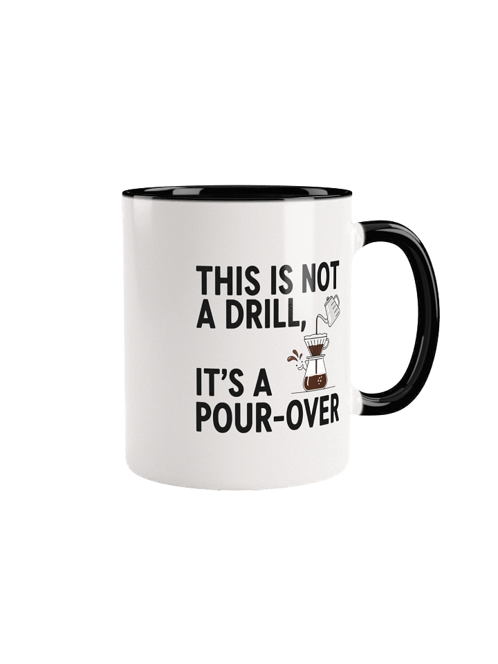 This Is Not a Drill, It’s a Pour-Over Mug – Perfect Coffee Lover Gift | Durable Ceramic Coffee Cup product image (1)