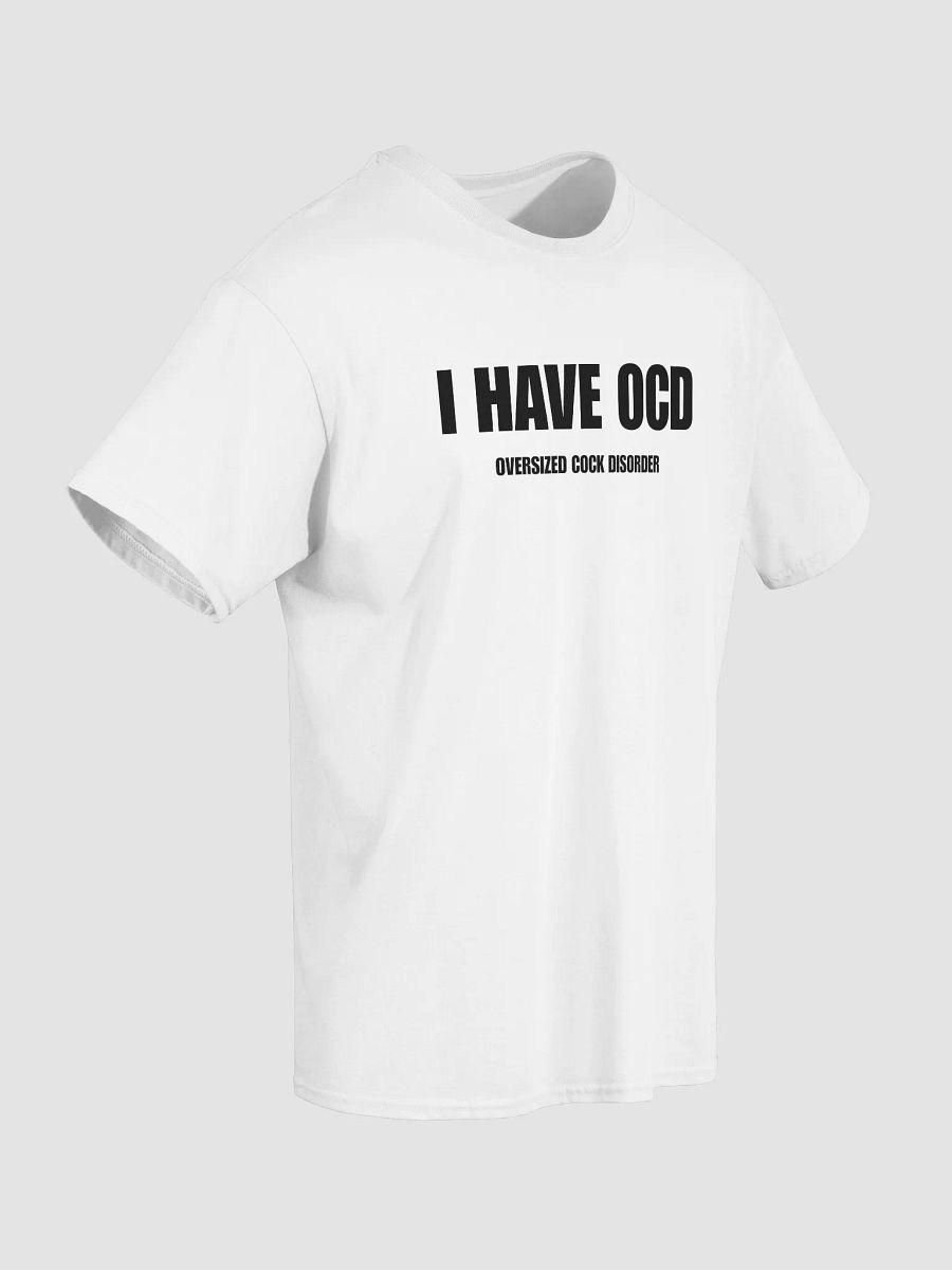 I Have OCD Oversized Cock Disorder Shirt product image (6)