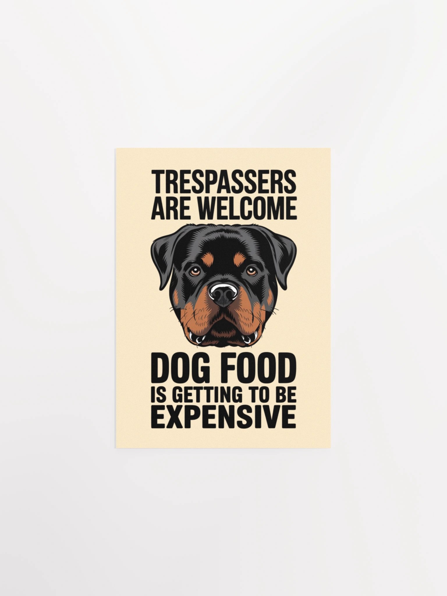Rottweiler Trespassers are Welcome, Dog Food is Getting To Be Expensive product image (5)