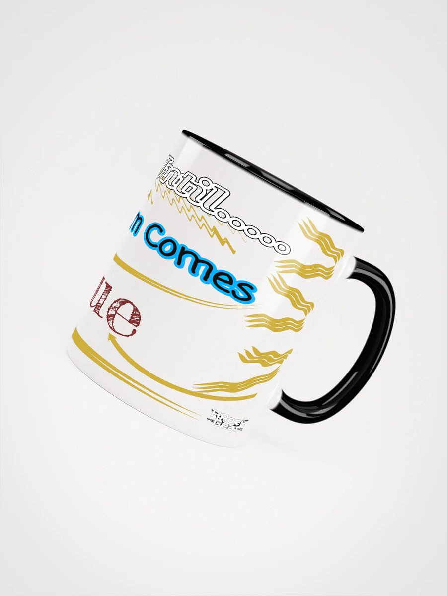 Dream Until.. Your Dream Comes True - Ceramic Mug with Color Inside product image (4)