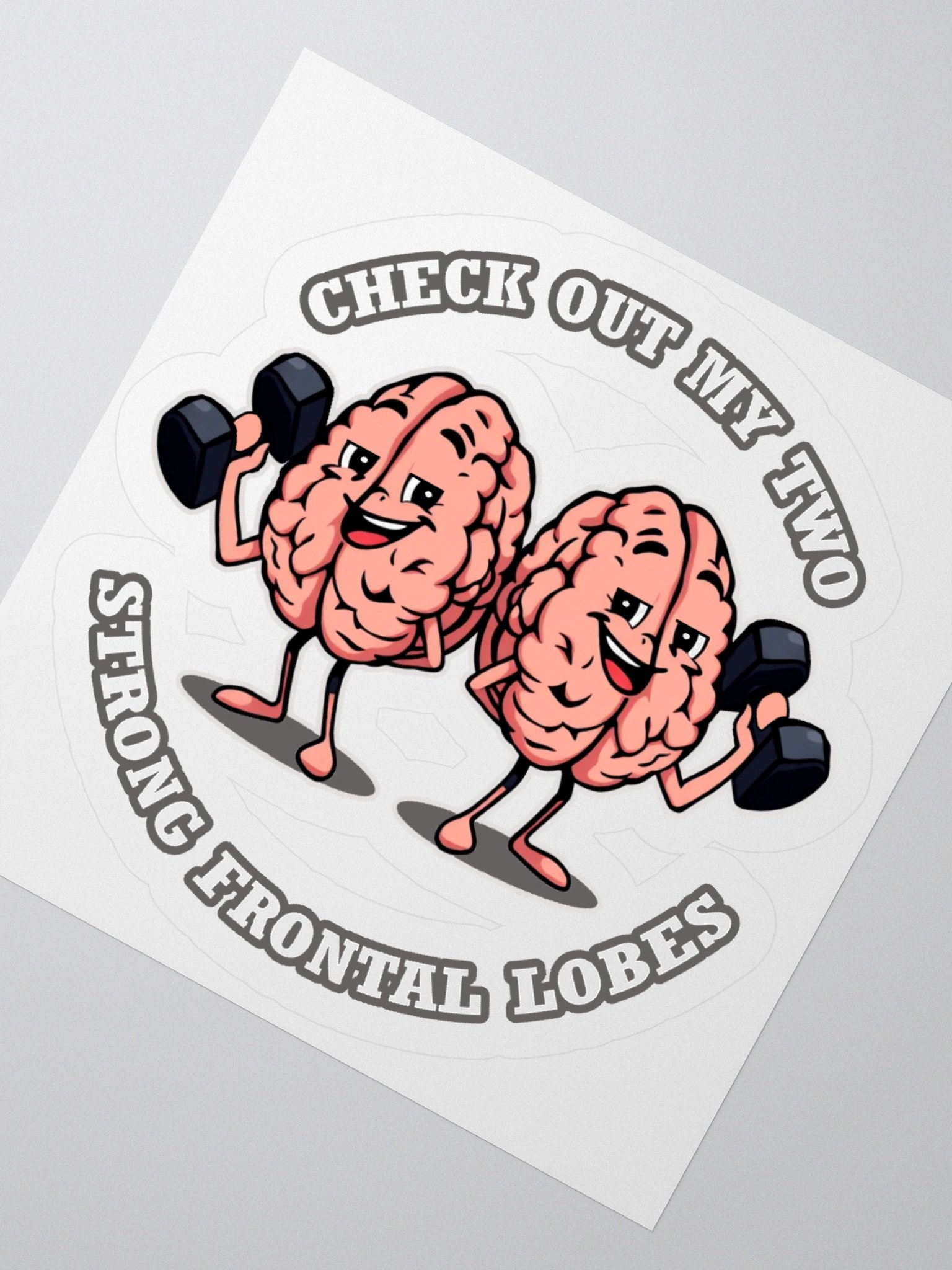 Check Out My Two Strong Frontal Lobes - Sticker product image (4)