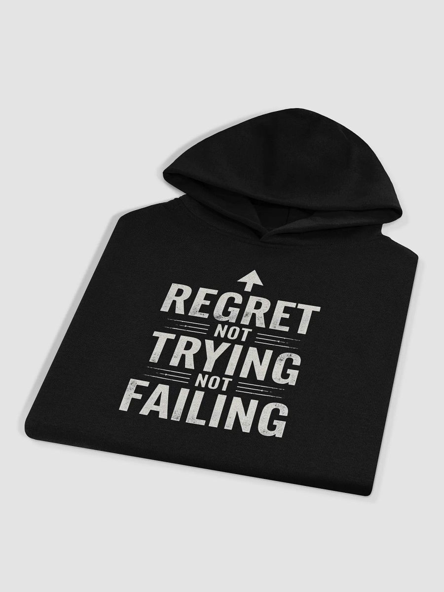 Regret Not Trying, Not Failing Hoodie - Ignite Your Inner Bezos, Embrace Boldness, and Transform Your Life Today! product image (3)