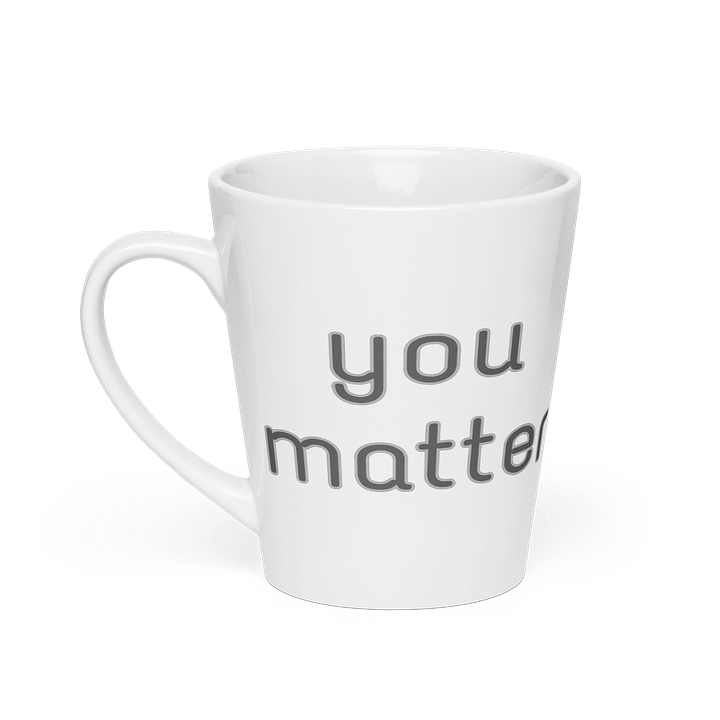 You Matter Latte Mug product image (1)
