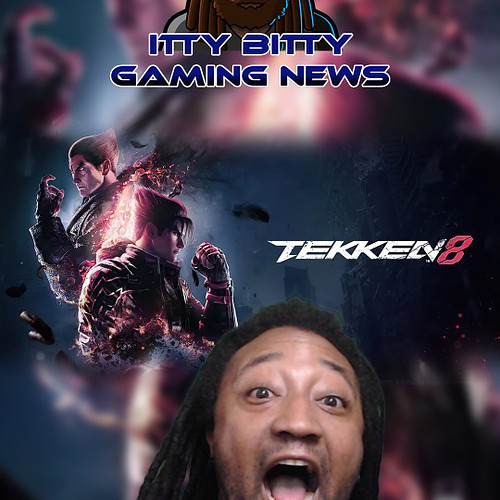 Forgot to post your Itty Bitty Gaming News on socials last night 🤦🏾‍♂️ So here it is today! #tekken8 releases, and we’re gett...