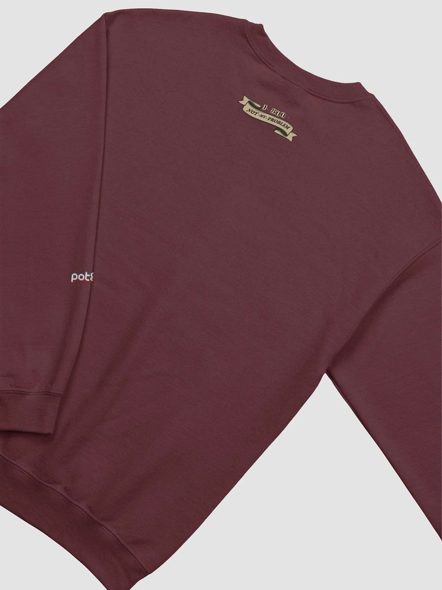 1-800-NOT MY PROBLEM premium sweatshirt product image (16)