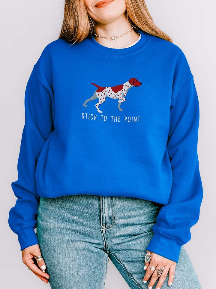 Stick to the Point Sweatshirt (Embroidered) of a German Shorthaired Pointer(Liver & White) product image (2)