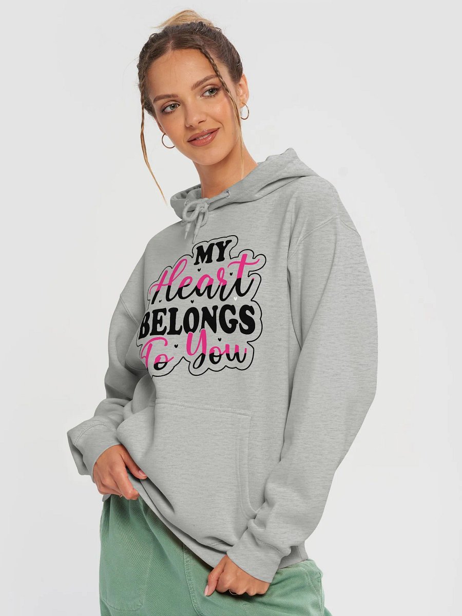 My Heart Belongs To You Pullover Hoodie (Front Only, Black Text) product image (5)