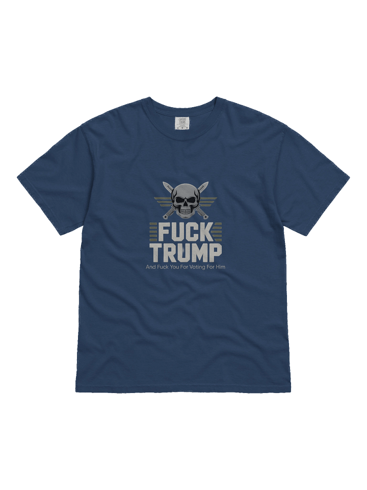 Fuck Trump: Garment-Dyed T-Shirt product image (4)