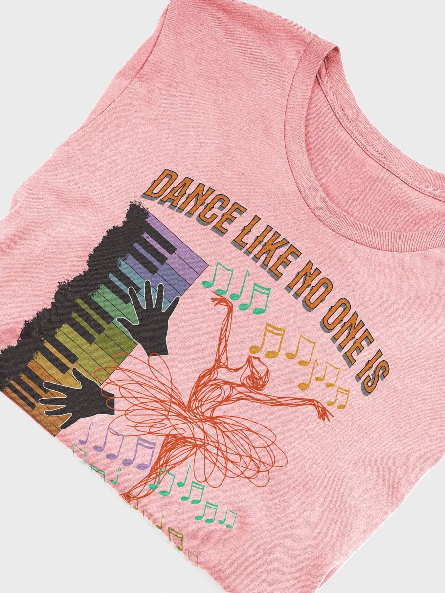 Dance Like No One Is Watching Ballet T-Shirt product image (3)