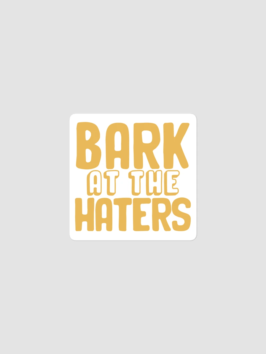 BARK AT THE HATERS STICKER - BEIGE product image (1)
