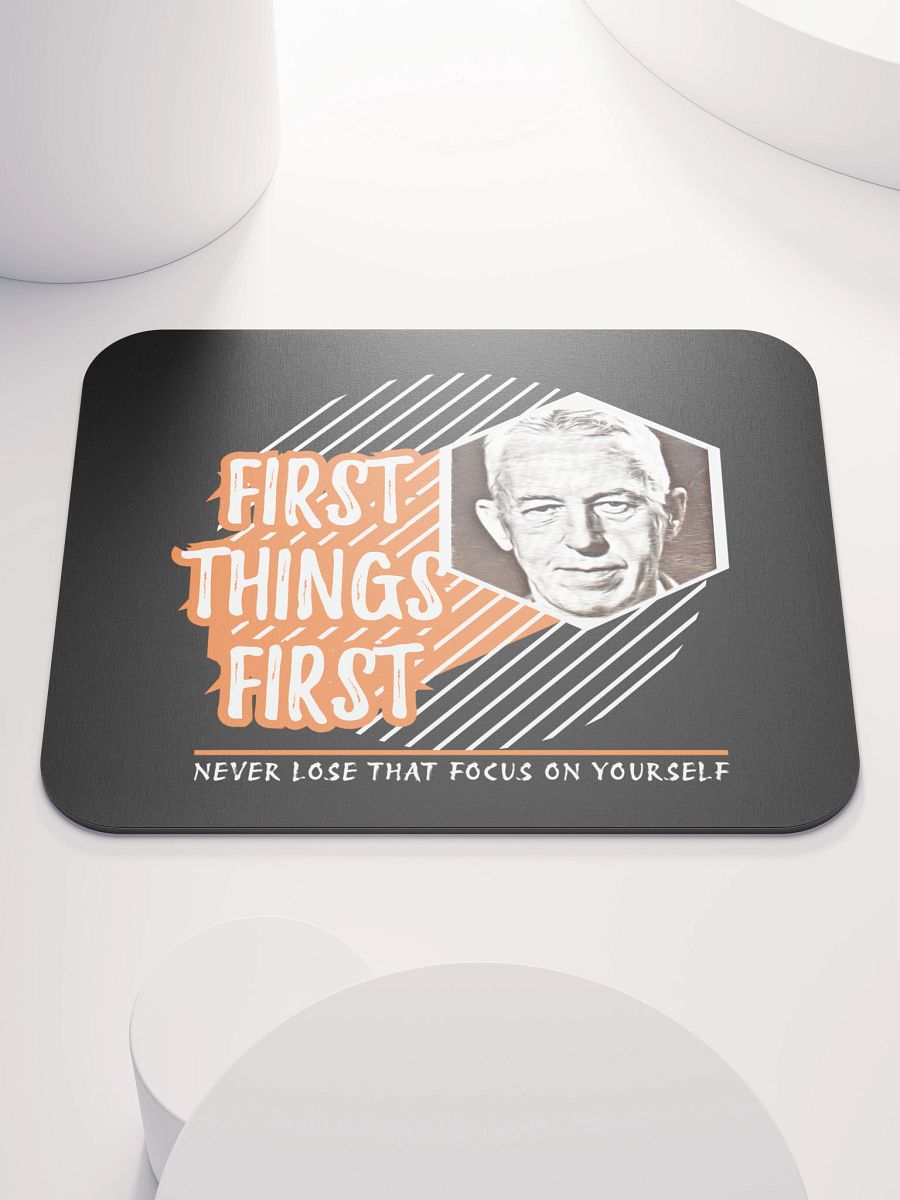 First Things First Mouse Pad. product image (3)