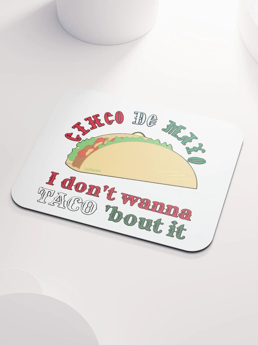 I DON'T WANNA TACO 'BOUT IT product image (3)