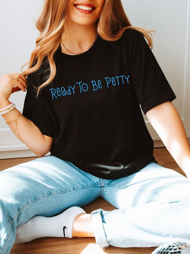 Ready To Be Petty T Shirt, Madam President Shirt, Kamala Won product image (1)