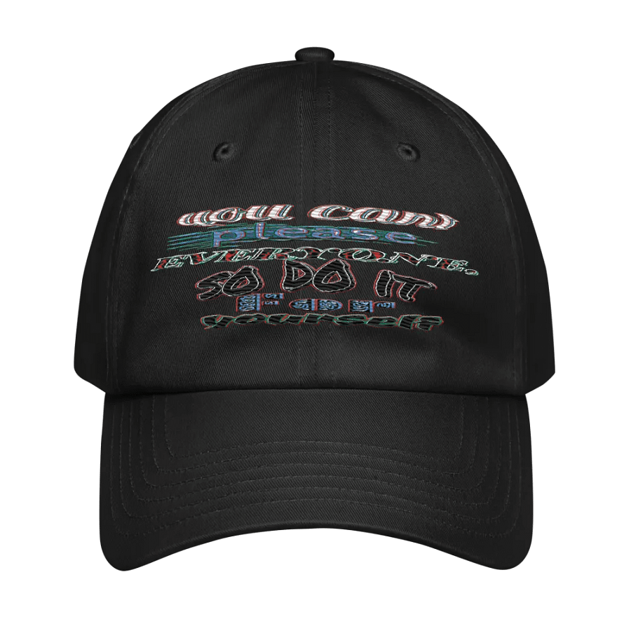 You Cant Please Everyone, So Do It For Yourself - Embroidered - Dad Hat product image (1)