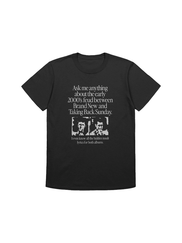 Ask Me Anything About the Early 2000’s Feud T-Shirt product image (1)