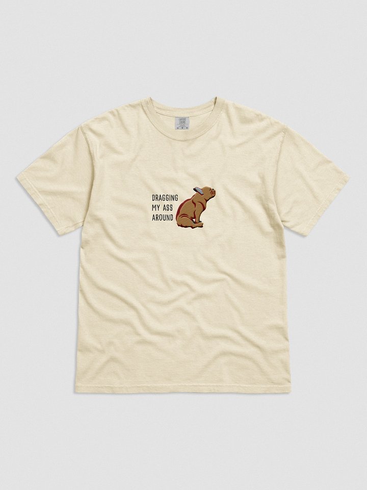 Dragging My Ass Around T-Shirt(Embroidered) of a French Bulldog(Tan) product image (51)