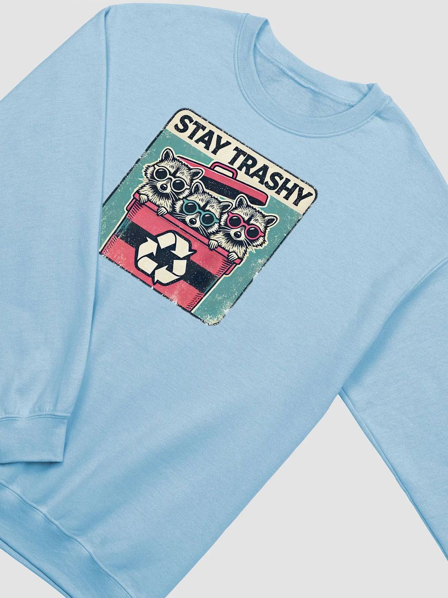 Stay Trashy Sweatshirt product image (2)