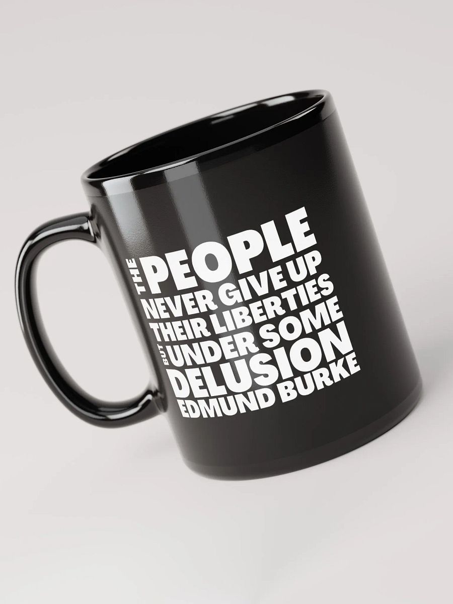 Edmund Burke Quote About Giving Up Liberties Mug product image (3)