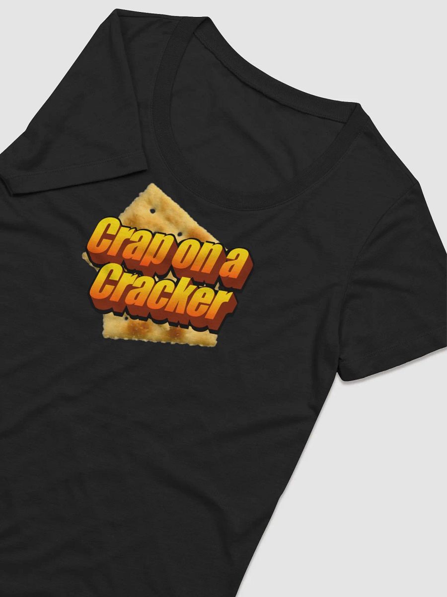 Crap on a Cracker on a TShirt product image (2)