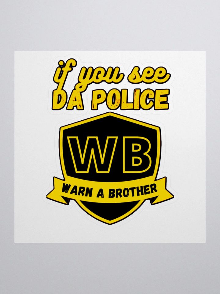 IF YOU SEE DA POLICE, WARN A BROTHER product image (2)