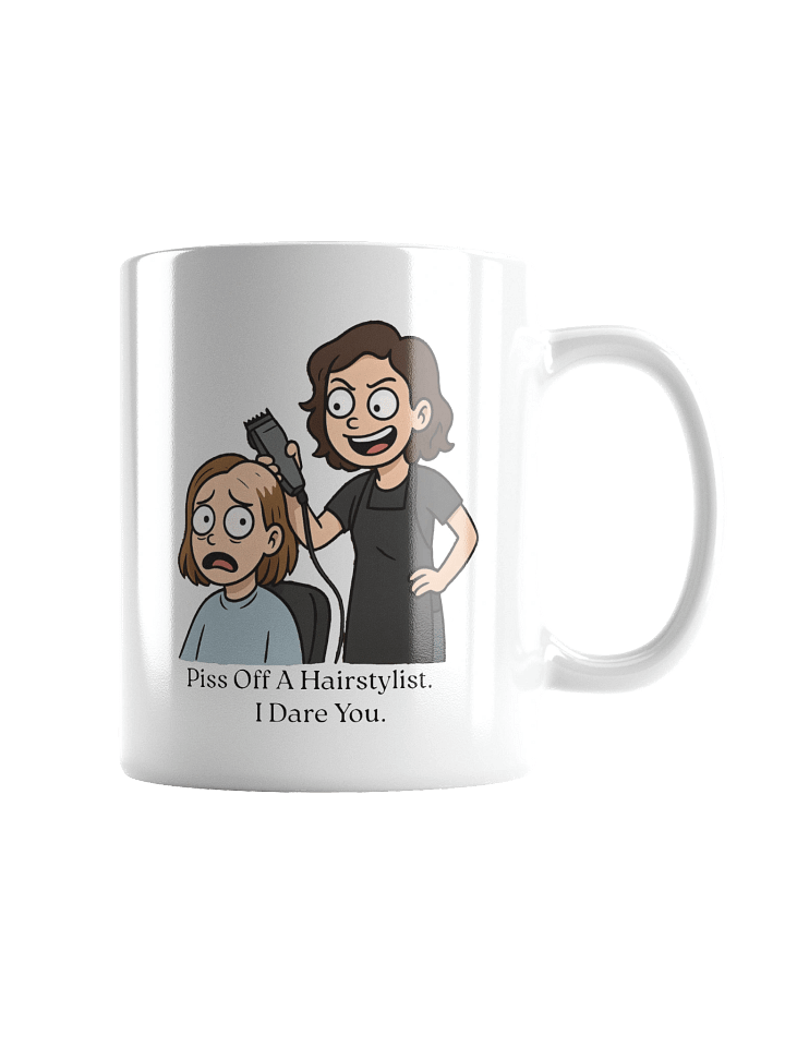 “Piss Off A Hair Stylist. I Dare You.” Funny Stylist Mug | Sarcastic Hairdresser Mug product image (2)