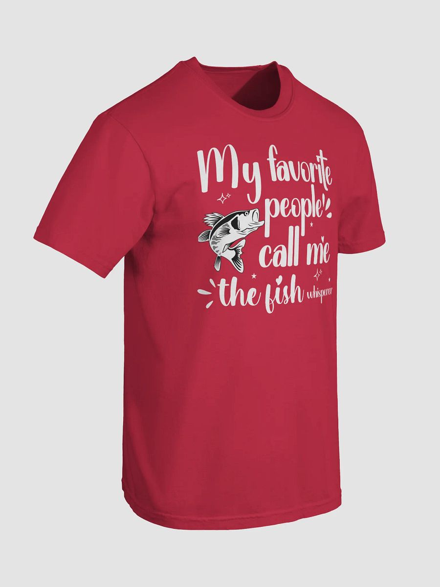 My Favorite People Call Me The Fish Whisperer, Comfort Colors T-shirt product image (22)