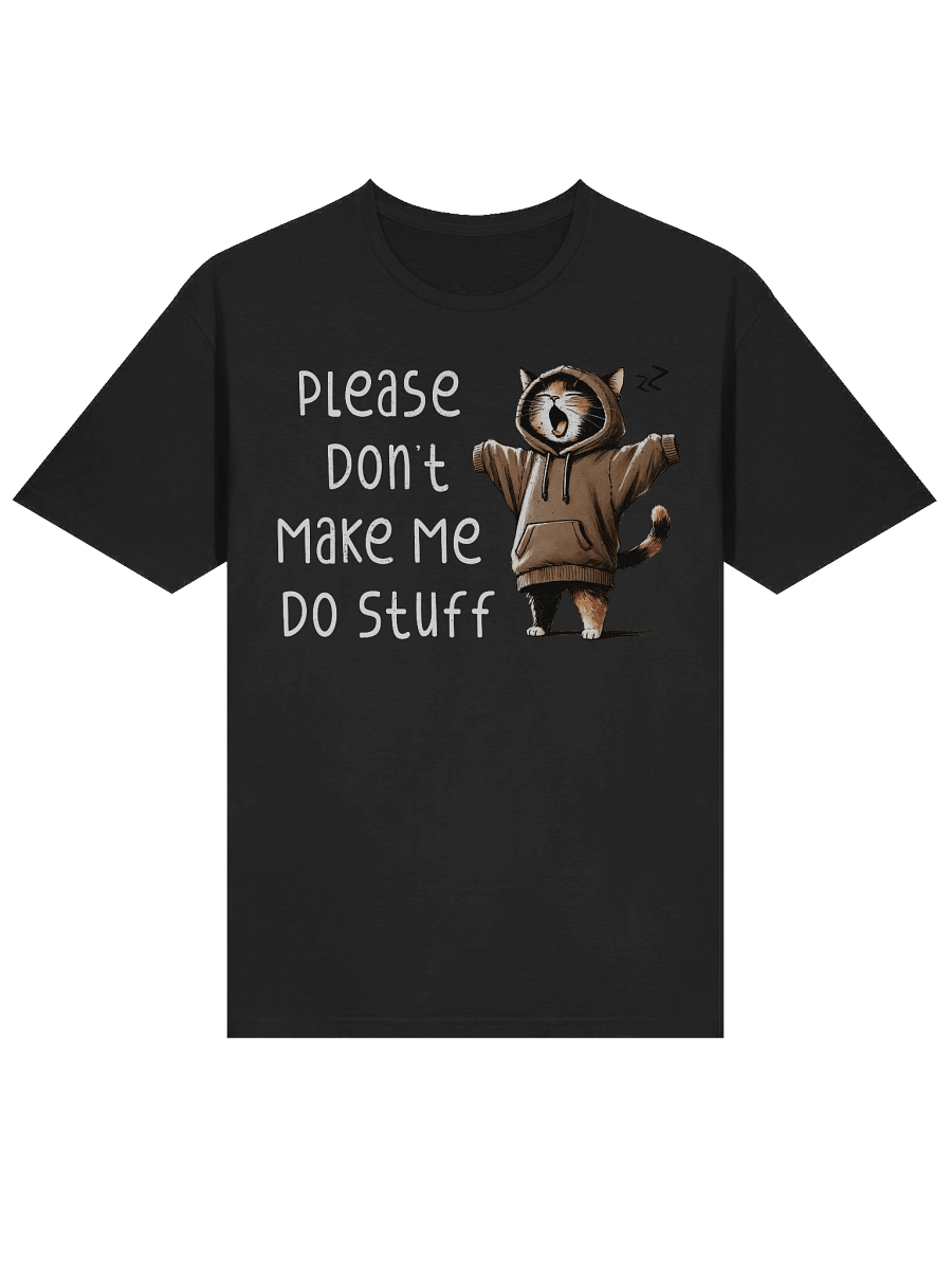 Don't Make Me Do Stuff T-Shirt product image (16)