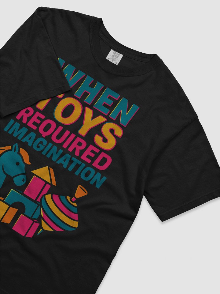 When Toys Required Imagination T-Shirt product image (2)