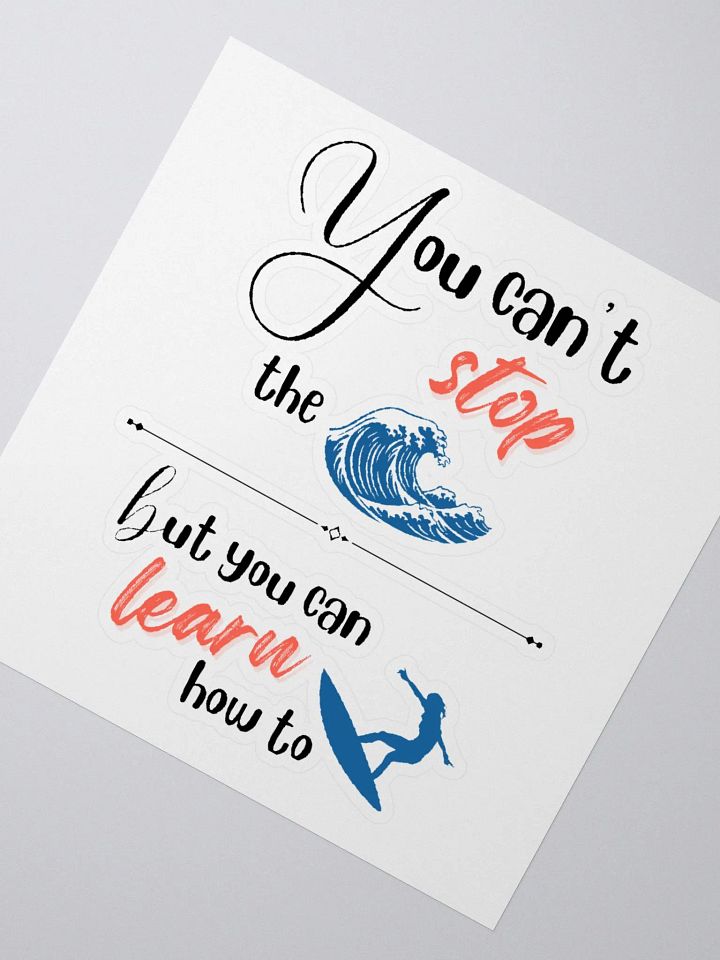 You Can't Stop The Waves Sticker product image (2)