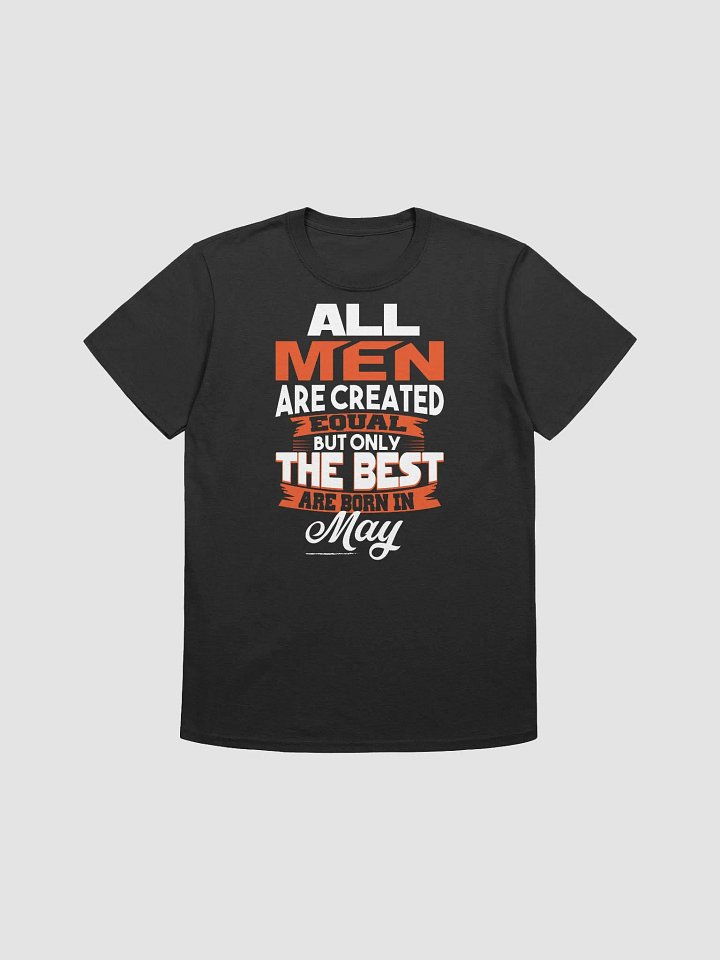 All Men are created equal but only the best are born in May product image (3)