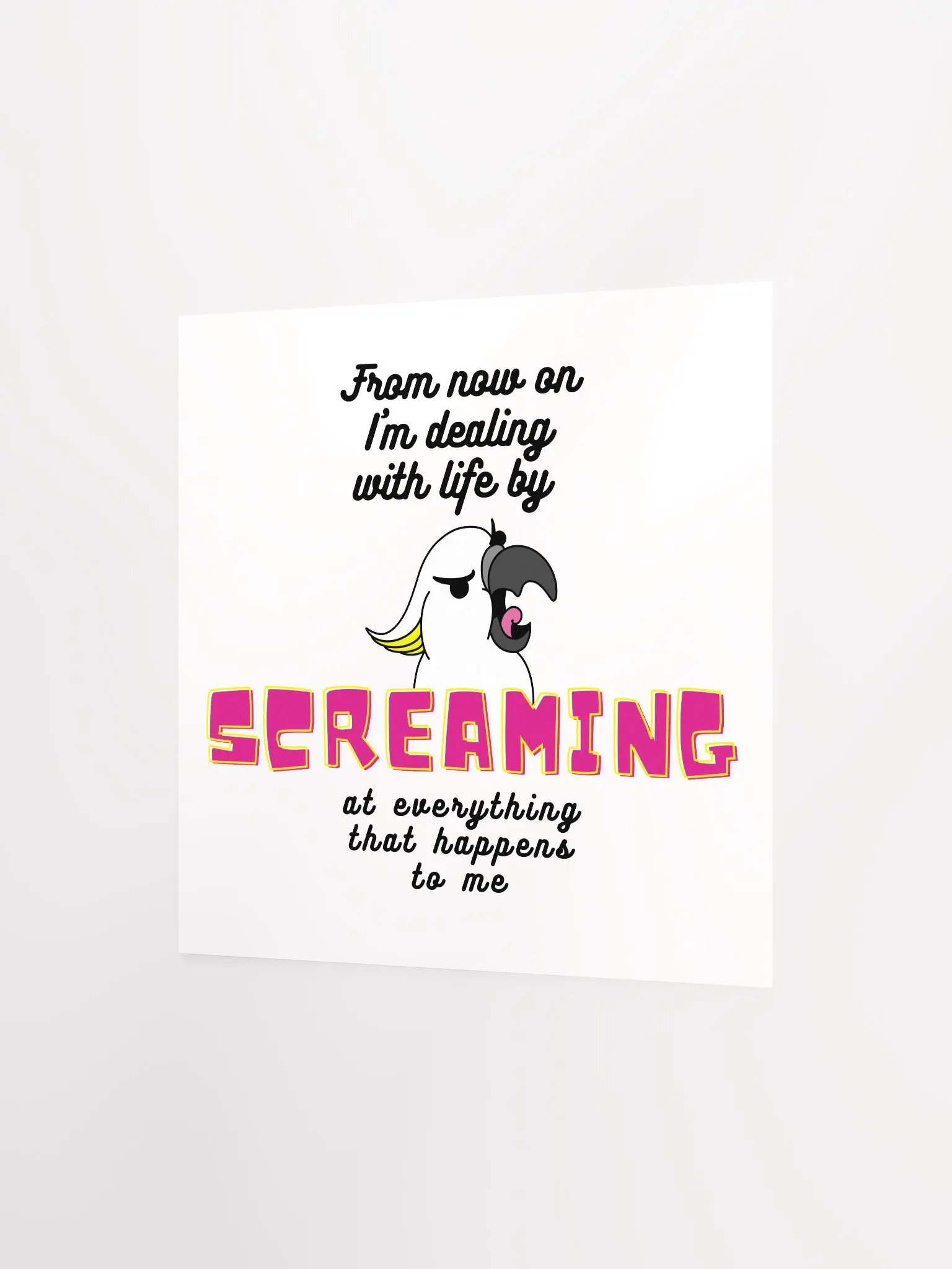 Screaming Cockatoo With Text Matte Paper Poster product image (8)