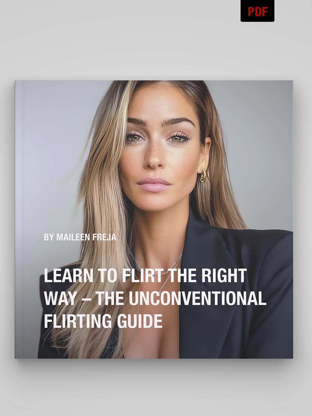 Learn to Flirt the Right Way – The Unconventional Flirting Guide (PDF) – By Maileen Freja product image (1)