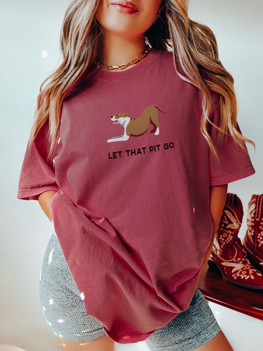 Let That Pit Go T-Shirt(Embroidered) of a Pitbull Terrier product image (2)