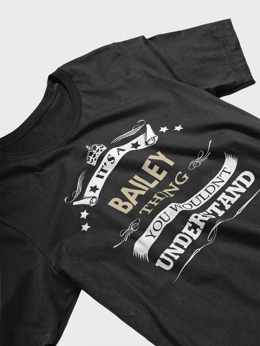 Bailey It's A Thing You Wouldn't Understand - Unisex T-shirt Bella Canvas 3001 product image (9)