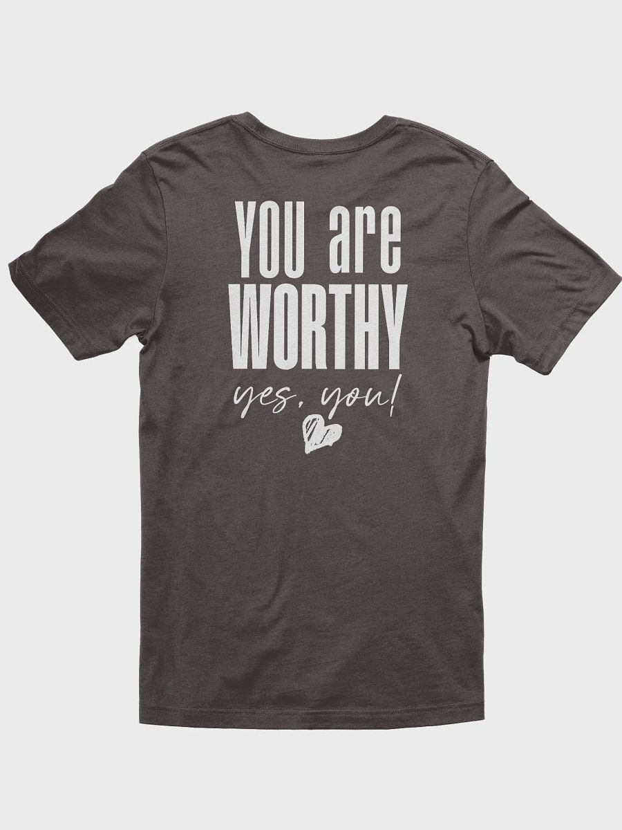 You are Worthy T-Shirt product image (59)