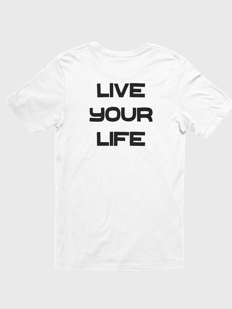 LIVE YOUR LIFE T-Shirt product image (3)