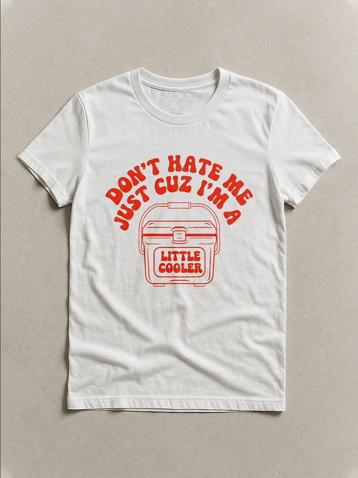 Don't Hate Me Just Cuz I'm A Little Cooler Retro T-shirt product image (1)