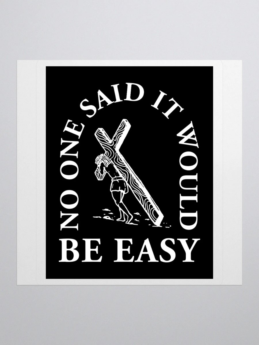 No one said it would be easy sticker product image (1)