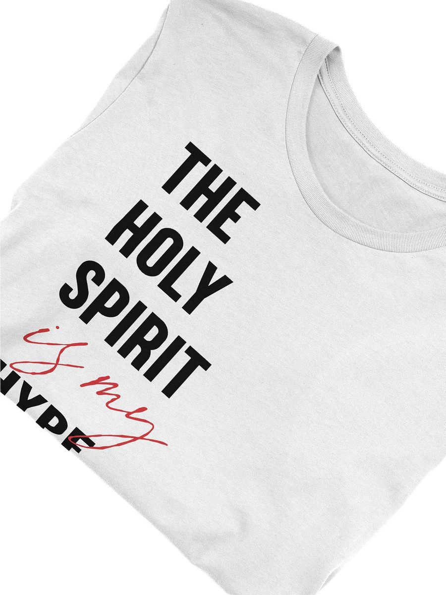 The Holy Spirit Is My Hype Man White T-Shirt product image (3)