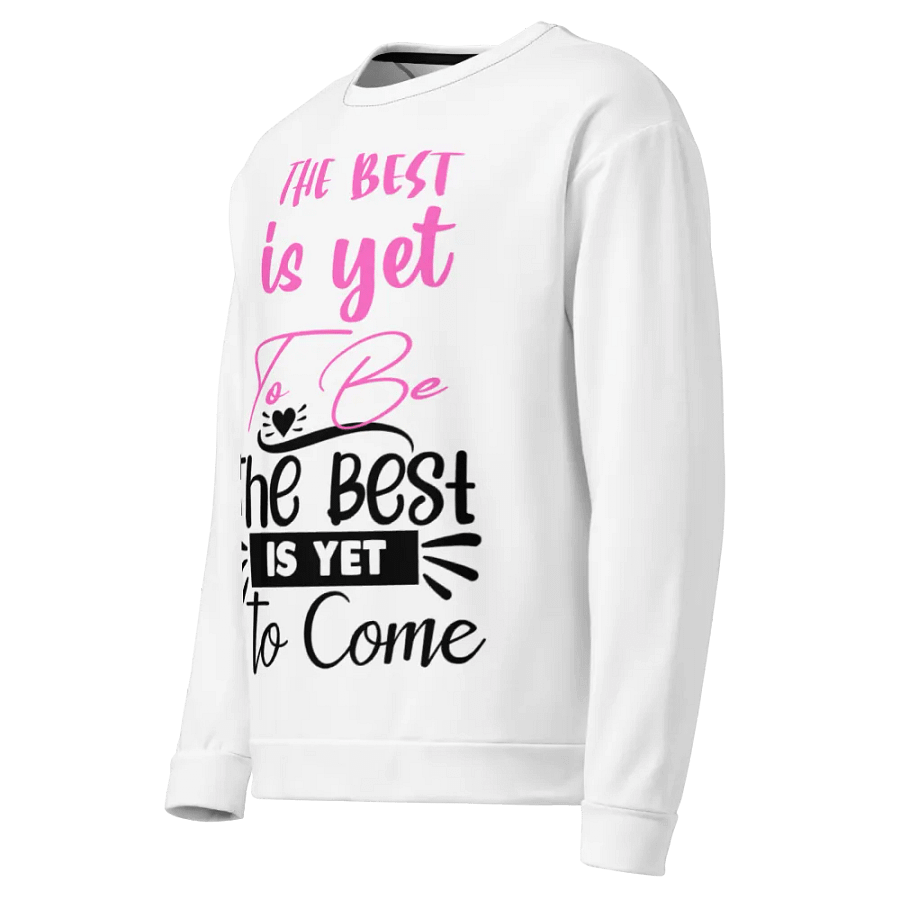 The Best Is Yet To Be All-Over Print Sweatshirt product image (3)
