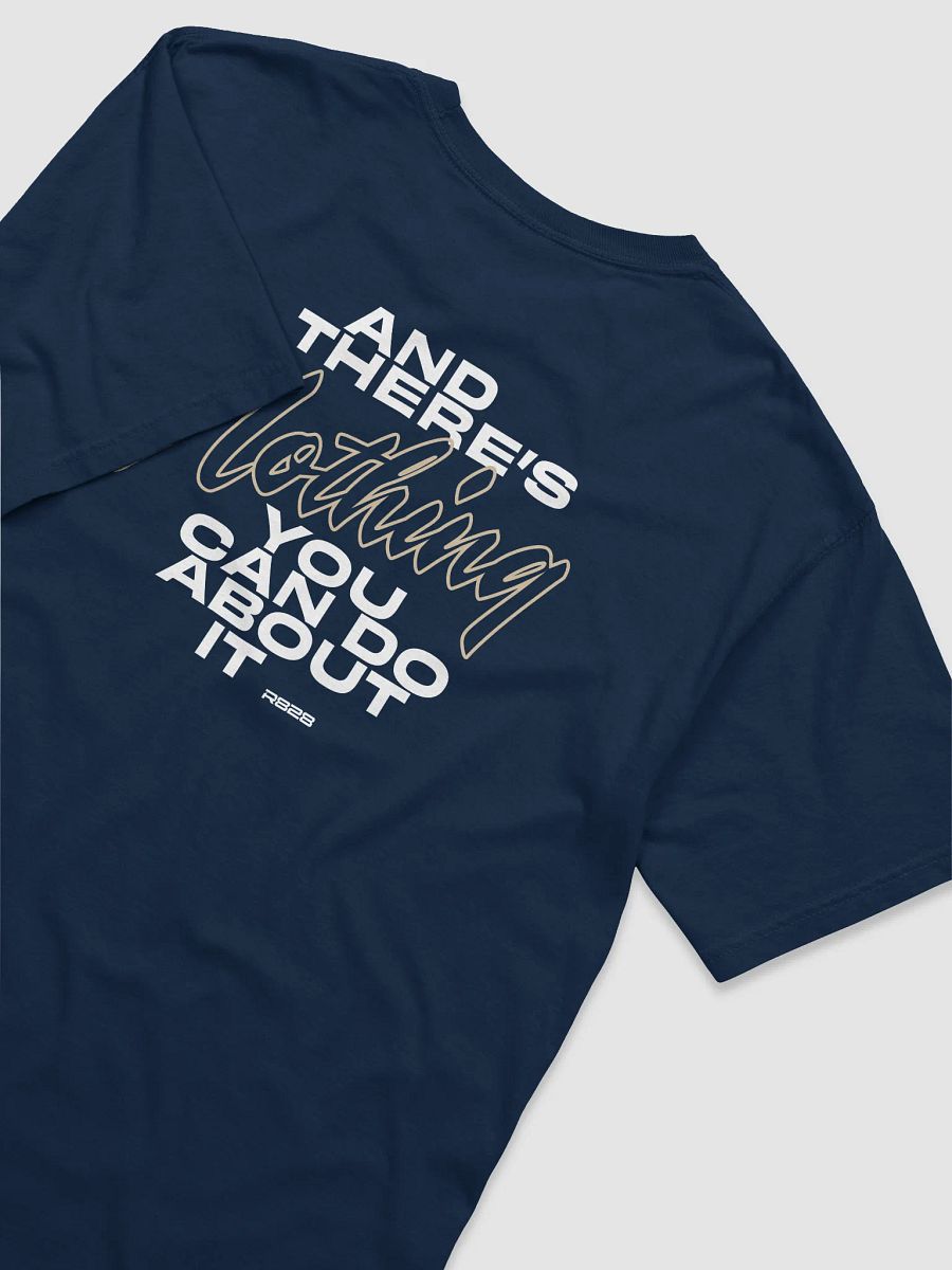 Nothing You Can Do About It Tee product image (16)