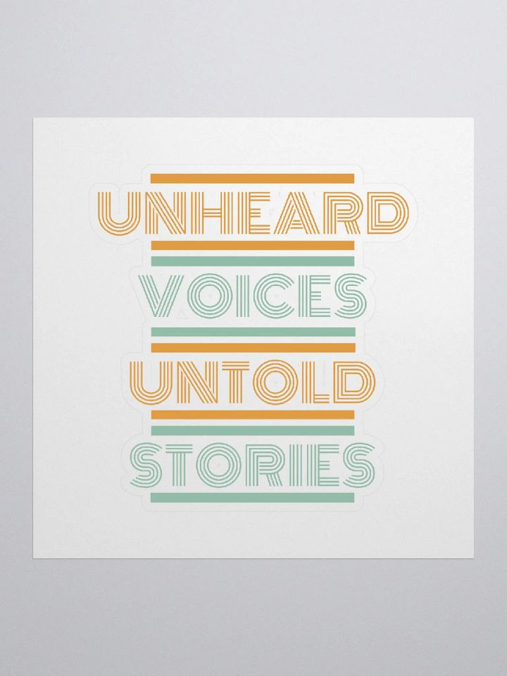 Unheard Voices, Untold Stories Sticker 3x3