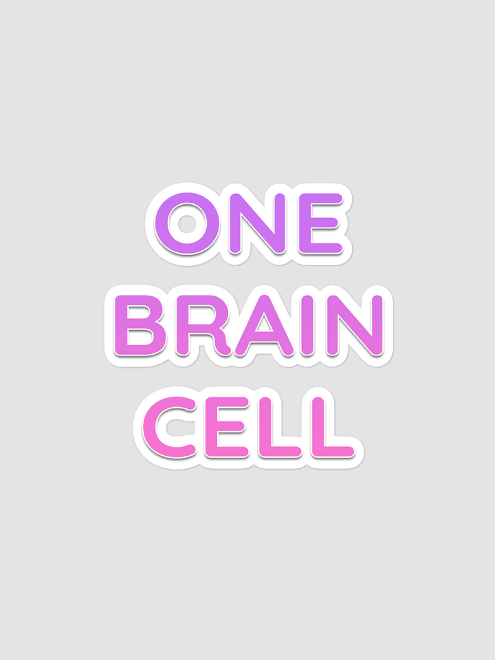 One Brain Cell Kiss Cut Sticker product image (1)