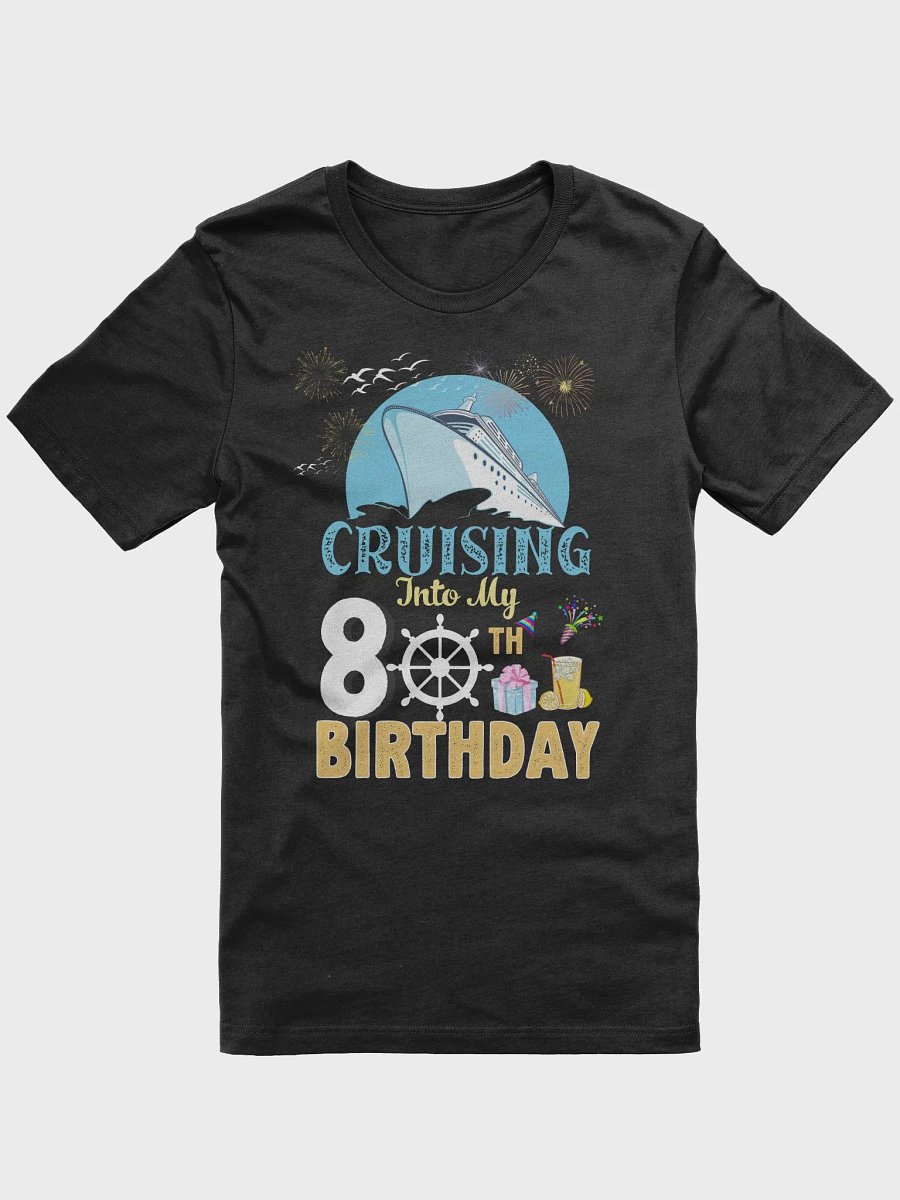 Cruising Into My 80 Happy 80th Birthday Cruise T-Shirt product image (1)